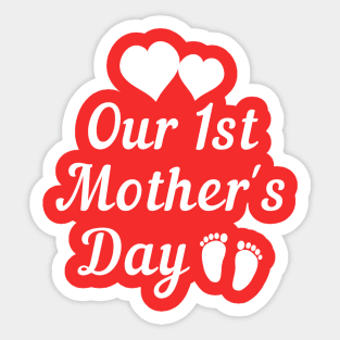Our first mothers day white text Sticker